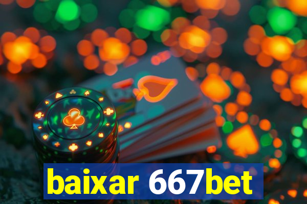 baixar 667bet